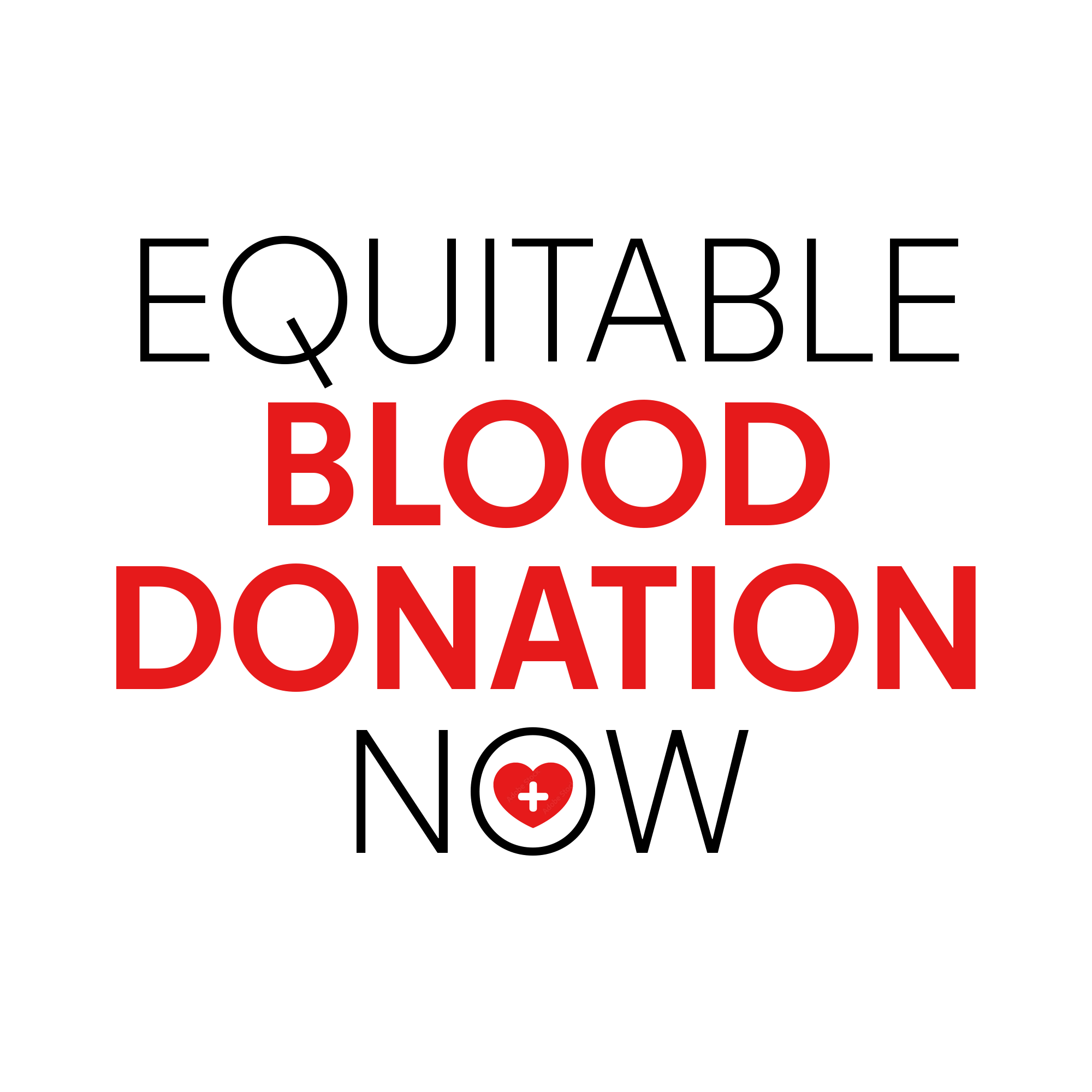 equitable blood donation now. red and black text. white background.