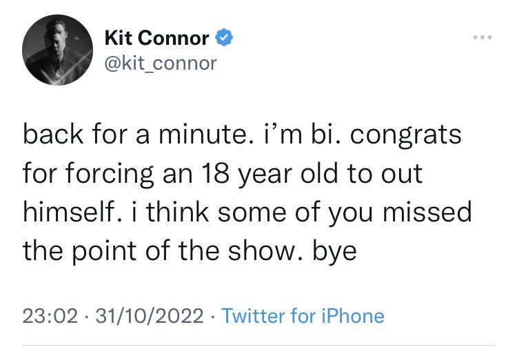 A screenshot of Kit Connor's tweet reading "back for a minute. i'm bi. congrats for forcing an 18 year old to out himself. i think some of you missed the point of the show. bye"