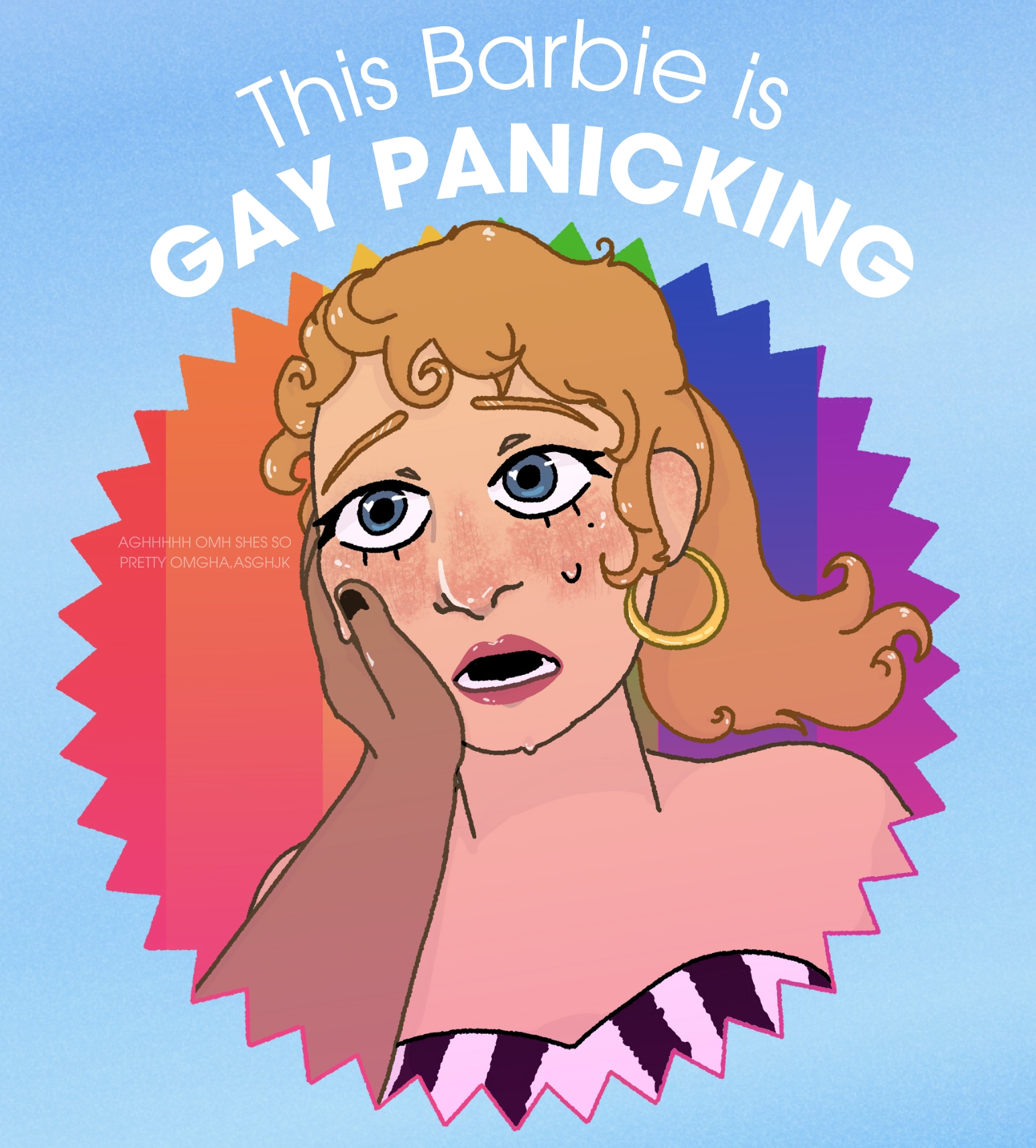A digital illustration of Barbie, a blonde white woman with blue eyes in a black and white striped top and gold hoop earrings. She looks alarmed. Another woman with a brown skin tone and black nail polish cups Barbie's cheek. The Mattel logo in rainbow is behind Barbie. The top text reads "This Barbie is GAY PANICKING." Next to Barbie, the text reads, "AGHHHHH OMH SHE'S SO PRETTY OMGHA,ASGHJK." The entire image's background is light blue.